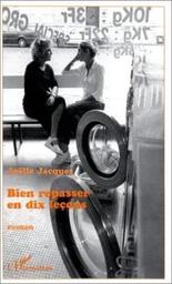 Bien repasser en dix leçons : roman / Joëlle Jacques | Jacques, Joëlle. Auteur